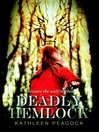 Deadly Hemlock Hemlock Trilogy, Book 1 by Kathleen Peacock eBook